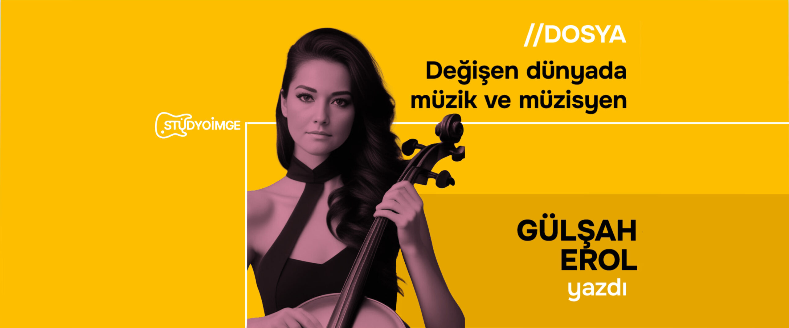 Gülşah Erol: Müziğin ve Müzisyenin Geleceği