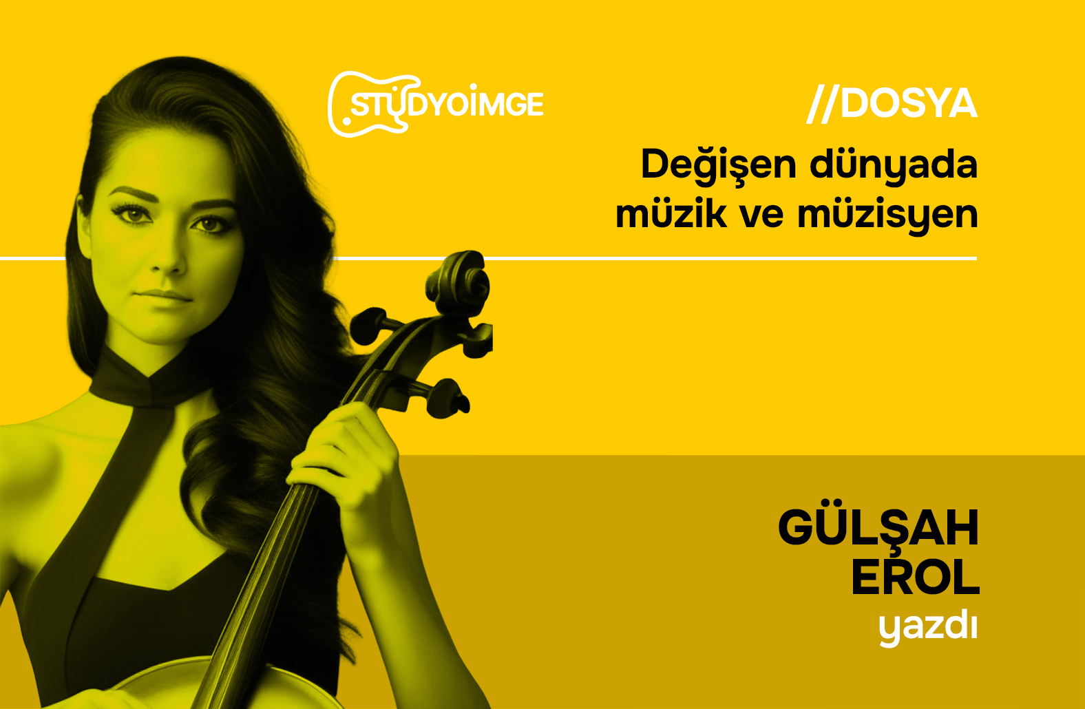 Gülşah Erol: Müziğin ve Müzisyenin Geleceği