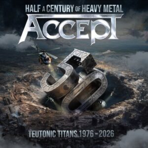 ACCEPT - Teutonic Titans 1976–2026