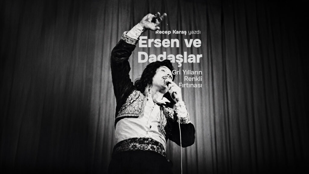 Gri Yılların Renkli Fırtınası: ERSEN VE DADAŞLAR. Bir Arayışın Portresi
