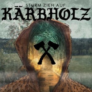 KÄRBHOLZ - Sturm Zieh Auf