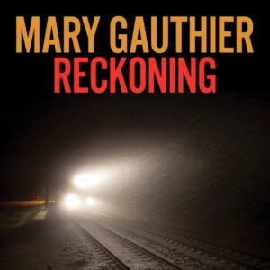MARY GAUTHIER - Reckoning