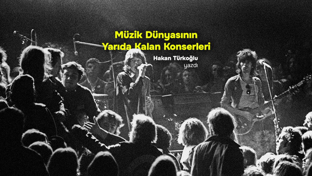 Rock Dünyasının YARIDA KALAN Konserleri