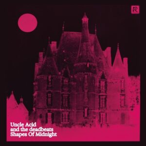 UNCLE ACID & THE DEADBEATS - Shapes of Midnight