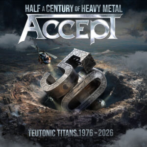 Accept - Teutonic Titans 1976–2026