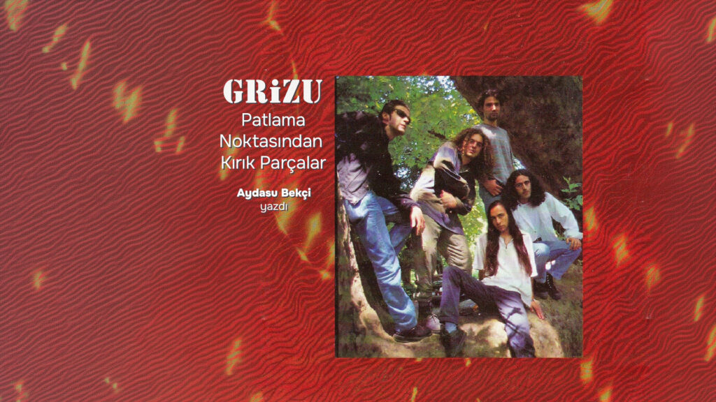 GRİZU – TUZLA BUZ: Patlama Noktasından Kırık Parçalar