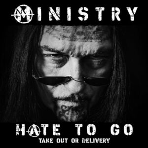 Ministry - Hate to Go – Take Out or Delivery