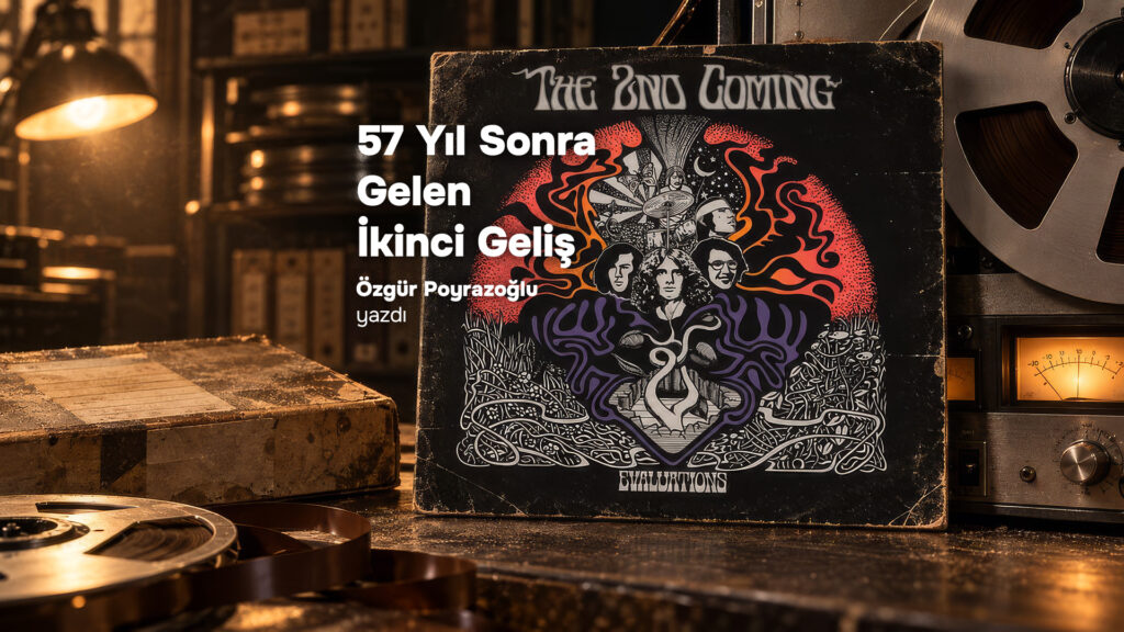57 Yıl Sonra Gelen İkinci Geliş: THE 2ND COMING